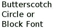 Butterscotch Circle Or Block Font