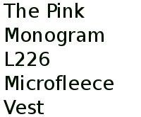 The Pink Monogram L226 Microfleece Vest