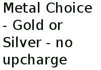 Metal Choice - Silver