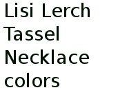 Lisi Lerch Tassel Necklace Colors