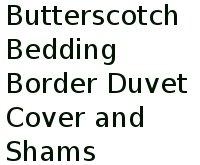 Butterscotch Bedding Border Duvet Cover And Shams