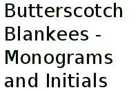 Butterscotch Blankees - Monograms And Initials