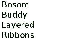 Bosom Buddy Layered Ribbons