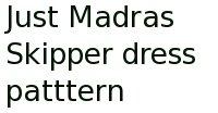 Just Madras Skipper Dress Patttern