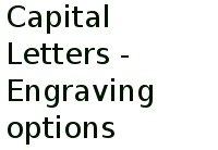 Capital Letters - Engraving Options