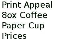 Print Appeal 8oz Coffee Paper Cup Prices