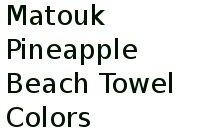 Matouk Pineapple Beach Towel Colors