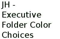 Jh - Executive Folder Color Choices 