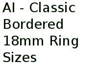 Ai - Classic Bordered 18mm Ring Sizes 