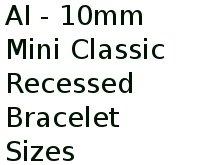 Ai - 10mm Mini Classic Recessed Bracelet Sizes