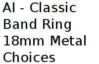 Ai - Classic Band Ring 18mm Metal Choices 