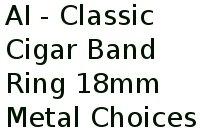 Ai - Classic Cigar Band Ring 18mm Metal Choices 