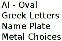 Ai - Oval Greek Letters Name Plate Metal Choices 