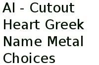 Ai - Cutout Heart Greek Name Metal Choices 