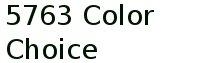 5763 Color Choice