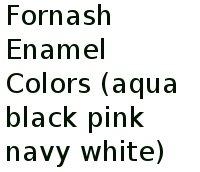 Fornash Enamel Colors (aqua, Black, Pink, Navy, White) 