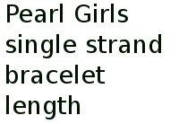 Pearl Girls Single Strand Bracelet Length