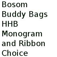 Bosom Buddy Bags Hhb Monogram And Ribbon Choice