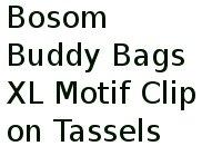 Bosom Buddy Bags Xl Motif Clip On Tassels