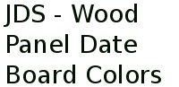 Jds - Wood Panel Date Board Colors