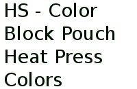 Hs - Color Block Pouch Heat Press Colors 