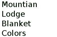 Mountian Lodge Blanket Colors