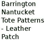 Barrington Nantucket Tote Patterns - Leather Patch