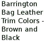 Barrington Bag Leather Trim Colors - Brown And Black